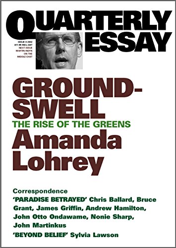 Imagen de archivo de Quarterly Essay 8: Groundswell. The Rise of the Greens a la venta por SatelliteBooks