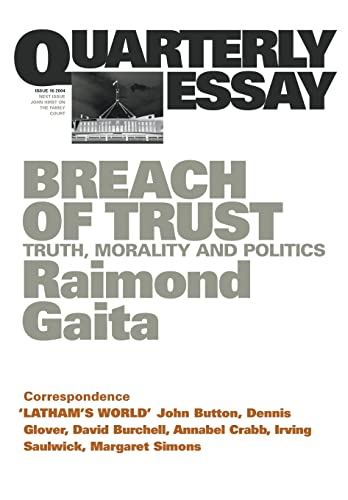 9781863952293: Breach of Trust: Truth, morality and politics (Quarterly Essay)