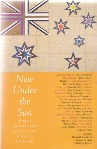 Stock image for New Under the Sun : Jewish Australians on Religion, Politics and Culture for sale by HPB-Red