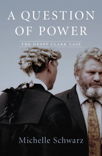 9781863952477: A Question of Power: The Geoff Clark Case