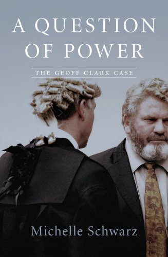 A Question of Power: The Geoff Clark Case