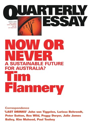 Stock image for Now or Never: A Sustainable Future for Australia? (Quarterly Essay) for sale by AwesomeBooks