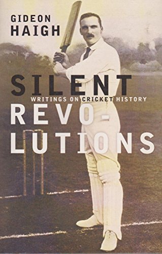 9781863953108: silent_revolutions-writings_on_cricket_history