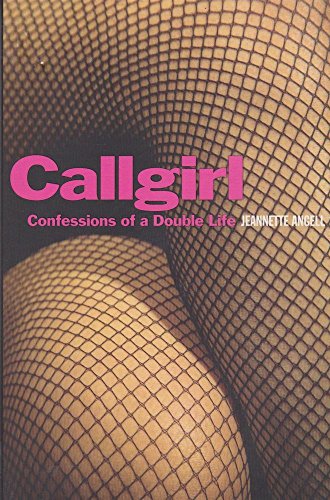 Stock image for CALLGIRL : Confessions of a Double Life for sale by Irish Booksellers