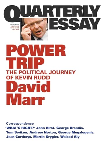 Beispielbild fr Power Trip: The Political Journey of Kevin Rudd; Quarterly Essay 38 zum Verkauf von medimops