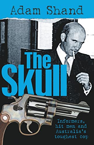 Beispielbild fr The Skull: Informers, Hit Men and Australia's Toughest Cop (Paperback) zum Verkauf von AussieBookSeller