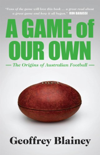 A Game of Our Own (9781863954853) by Geoffrey Blainey