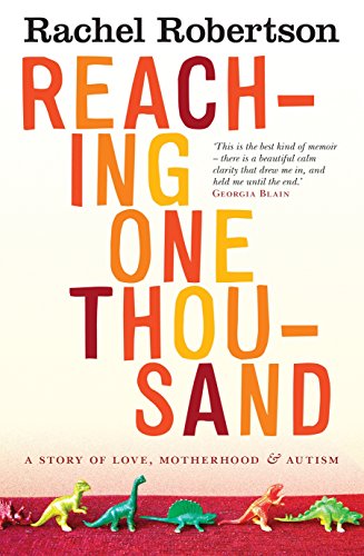 Reaching One Thousand: A Story of Love, Motherhood and Autism.