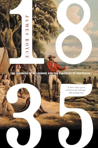Beispielbild fr 1835: The Founding of Melbourne & the Conquest of Australia zum Verkauf von Wonder Book