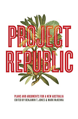Stock image for Project Republic: Plans and Arguments for a New Australia for sale by Big River Books