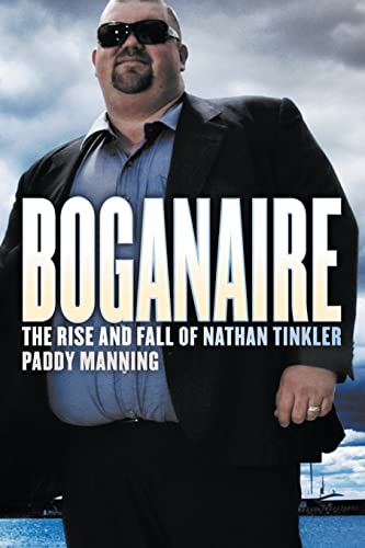 Boganaire: The Rise and Fall of Nathan Tinkler.