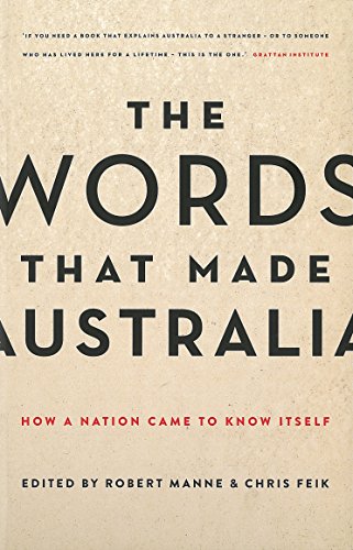 9781863956444: The Words That Made Australia: How a Nation Came to Know Itself