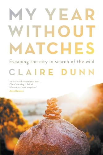 Stock image for My Year Without Matches: Escaping the City in Search of the Wild for sale by Librairie Le Lieu Bleu Paris
