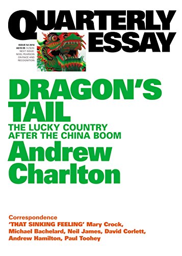 Stock image for Quarterly Essay 54 Dragon's Tail: The Lucky Country After the China Boom for sale by AwesomeBooks