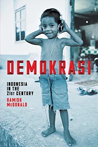 Demokrasi: Indonesia in the 21st Century.