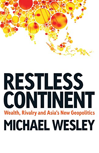 Stock image for Restless Continent: Wealth, Rivalry and Asia's New Geopolitics for sale by Books Puddle