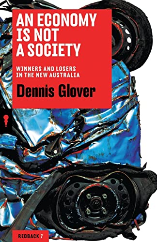 9781863957472: An Economy Is Not a Society: Winners and Losers in the New Australia