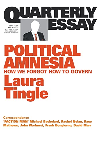 Imagen de archivo de Quarterly Essay 60: Political Amnesia: How We Forgot How to Govern a la venta por WorldofBooks