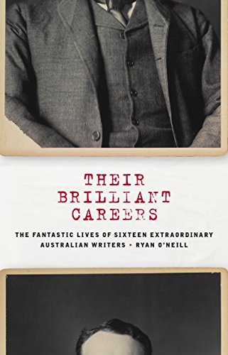 Beispielbild fr Their Brilliant Careers: The Fantastic Lives of Sixteen Extraordinary Australian Writers zum Verkauf von WorldofBooks