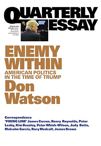 Imagen de archivo de Quarterly Essay 63 Enemy Within: American Politics in the Time of Trump a la venta por WorldofBooks