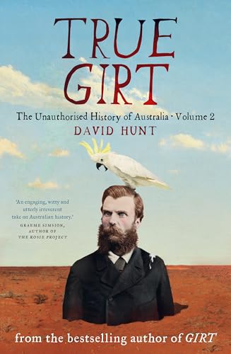 Beispielbild fr True Girt: The Unauthorised History of Australia zum Verkauf von BooksRun