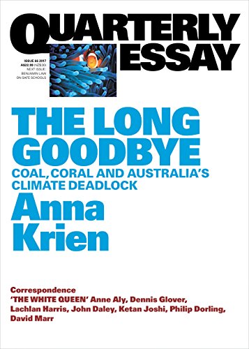 Stock image for Quarterly Essay 66 The Long Goodbye: Coal, Coral and Australia's Climate Deadlock for sale by Irish Booksellers