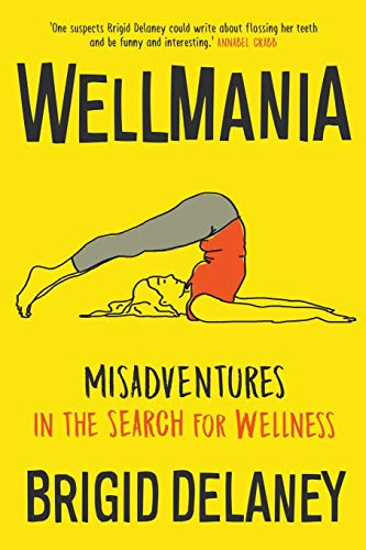 Stock image for Wellmania Misadventures in the Search for Wellness for sale by TextbookRush