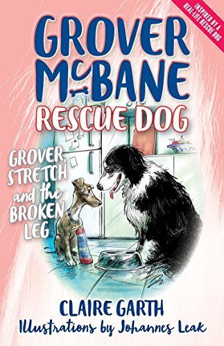 Stock image for Grover McBane Rescue Dog: Grover, Stretch and the Broken Leg for sale by Magers and Quinn Booksellers