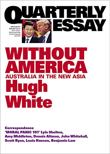 Beispielbild fr Quarterly Essay 68 Without America: Australia in the New Asia zum Verkauf von ThriftBooks-Atlanta