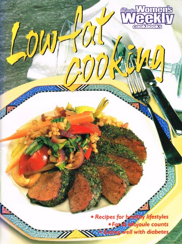 Stock image for The Australian Women's Weekly Home Library; Low Fat Cooking for sale by Syber's Books