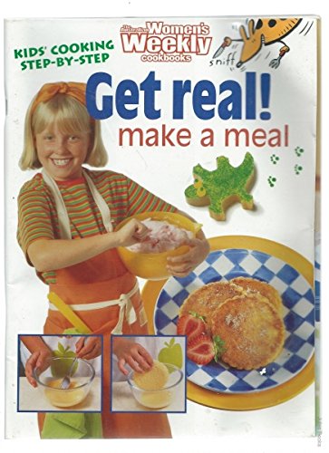 Beispielbild fr Get Real, Make a Meal : Kids' Cookin' zum Verkauf von Better World Books: West