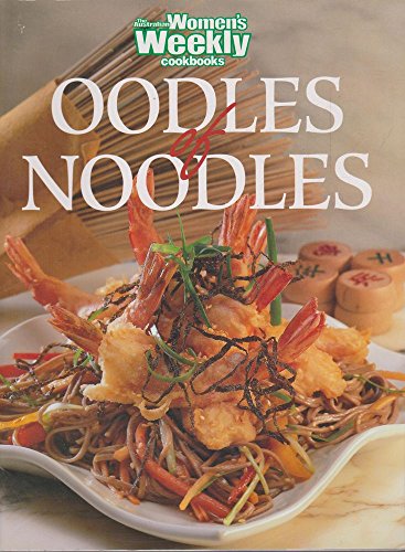 Stock image for Oodles of Noodles ("Australian Women's Weekly" Home Library) for sale by AwesomeBooks