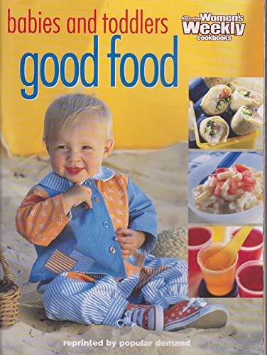 Beispielbild fr Good Food for Babies and Toddlers ("Australian Women's Weekly" Home Library) zum Verkauf von WorldofBooks