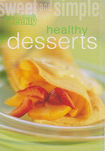 Stock image for Sweet and Simple: Healthy Desserts ("Australian Women's Weekly" Home Library) for sale by AwesomeBooks