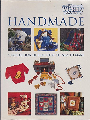 Handmade Collection A Collection of Beautiful Things to Make("Australian Women's Weekly" Home Lib...