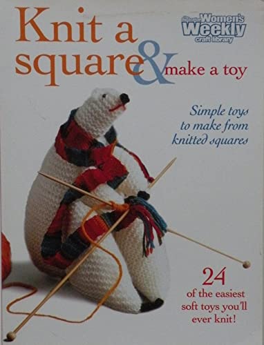9781863961325: Knit a Square and Make a Toy: Simple Toys to Make from Knitted Squares