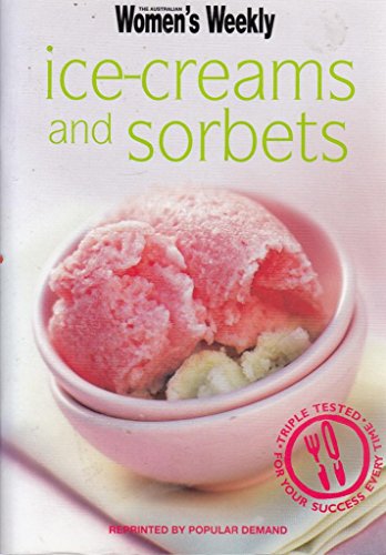 Beispielbild fr Ice-Cream And Sorbets: Ice Creams and Sorbets (The Australian Womens Weekly Minis) zum Verkauf von Reuseabook