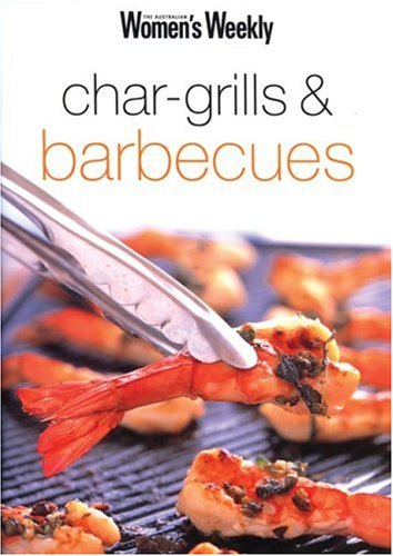 Beispielbild fr Char-grills and Barbecues ("Australian Women's Weekly" Home Library) zum Verkauf von WorldofBooks