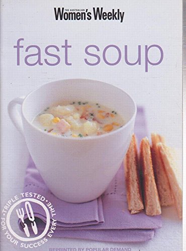 Stock image for FAST SOUP ("AUSTRALIAN WOMEN'S WEEKLY" S.) for sale by Wonder Book