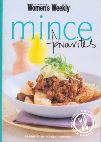 Beispielbild fr Mince Favourites: Hamburgers, Chilli, Bolognese, Meatballs (The Australian Women's Weekly) zum Verkauf von WorldofBooks