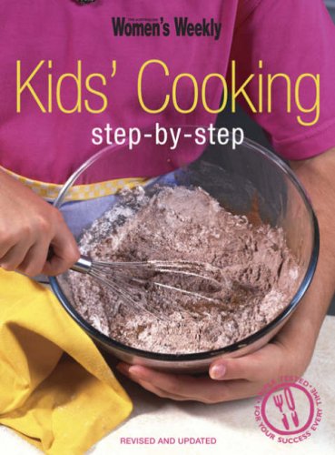 Imagen de archivo de Kids Cooking Step By Step (The Australian Women's Weekly Essentials) a la venta por AwesomeBooks