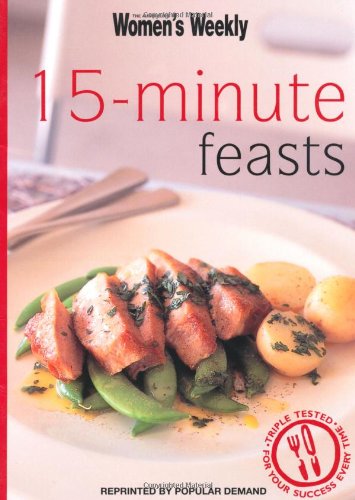 Beispielbild fr 15-Minute Feasts (The Australian Women's Weekly Minis) zum Verkauf von Reuseabook