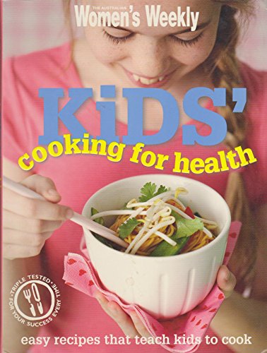 Beispielbild fr Kids' Cooking for Health ("Australian Women's Weekly") (The Australian Women's Weekly) zum Verkauf von WorldofBooks