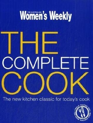 The Australian Women's Weekly The Complete Cook. An A-Z of ingredients and Recipes