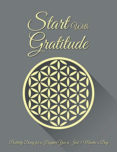 Beispielbild fr Daily Gratitude Journal: Start with Gratitude - Positivity Diary for a Happier You in Just 5 Minutes a Day with 90 Gratitude Prompts - Beautifu zum Verkauf von Buchpark