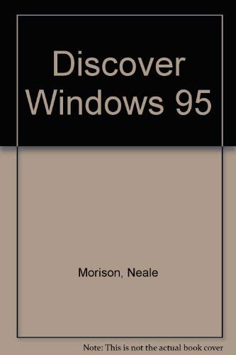 Discover Windows 95 (9781863981750) by Morison, Neale; Waller, Vanessa; Balestriere, Mary; Steele, Leah; Waller, Glen