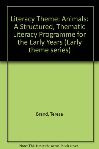 Stock image for Literacy Theme Series - Animals: A Structured, Thematic Literacy Programme for the Early Years (Early Theme Series) for sale by Swan Books