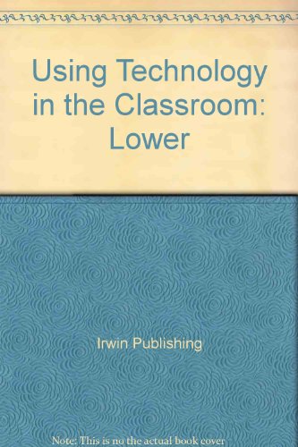 9781864003673: Using Technology in the Classroom: Lower