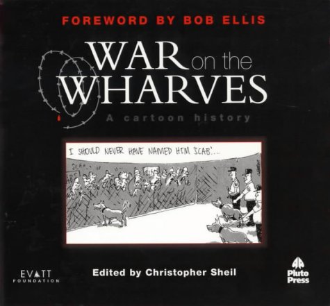 War on the Wharves : A Cartoon History