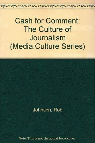 9781864031379: Cash for Comment: The Culture of Journalism (Media.Culture Series)